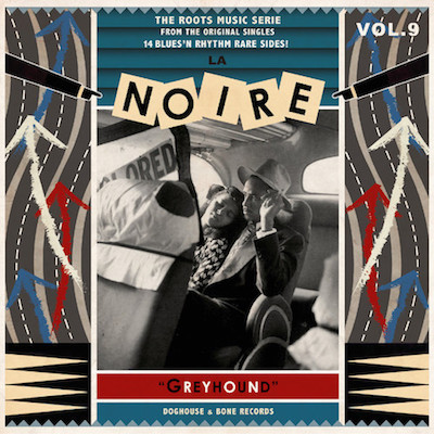 V.A. - La Noire Vol 9 Greyhound - Klik op de afbeelding om het venster te sluiten